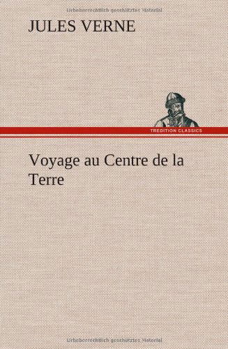 Cover for Jules Verne · Voyage au Centre de la Terre (Innbunden bok) [French edition] (2012)
