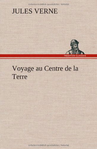 Cover for Jules Verne · Voyage au Centre de la Terre (Innbunden bok) [French edition] (2012)