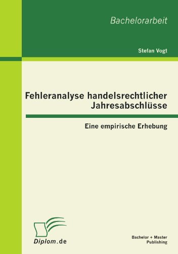 Cover for Stefan Vogt · Fehleranalyse Handelsrechtlicher Jahresabschlüsse: Eine Empirische Erhebung (Paperback Book) [German edition] (2012)