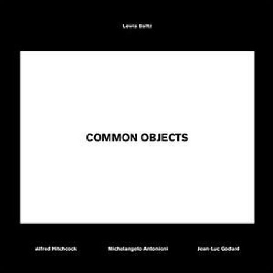 Cover for Lewis Baltz · Lewis Baltz: Common Objects: Alfred Hitchcock, Michelangelo Antonioni, Jean-Luc Godard (Paperback Book) (2014)