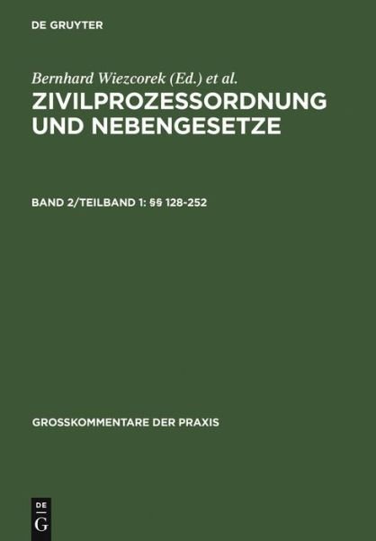 Cover for Rolf A. Schutze · Zivilprozessordnung Und Nebengesetze: Band 2/teilband 1: Articles 128-252 (Groakommentare Der Praxis) (German Edition) (Hardcover Book) [German, 3rd edition] (2007)