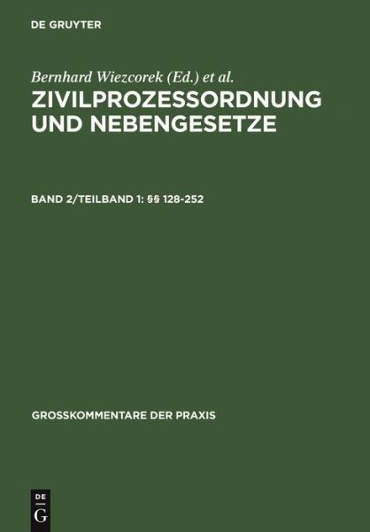 Zivilprozessordnung Und Nebengesetze: Band 2/teilband 1: Articles 128-252 (Groakommentare Der Praxis) (German Edition) - Rolf A. Schutze - Books - de Gruyter Recht - 9783899490855 - March 28, 2007