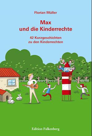 Max und die Kinderrechte - Florian Müller - Książki - Edition Falkenberg - 9783954942855 - 11 lipca 2022