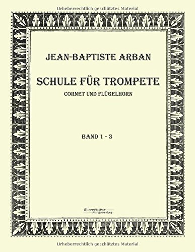 Cover for Jean Baptiste Arban · Schule Fuer Trompete: Teil 1 - 3 (Pocketbok) [German edition] (2019)