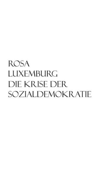 Cover for Luxemburg · Die Krise der Sozialdemokrati (Buch) (2016)