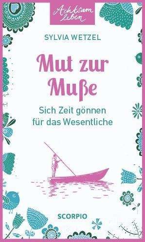Cover for Wetzel · Mut zur Muße (Bog)