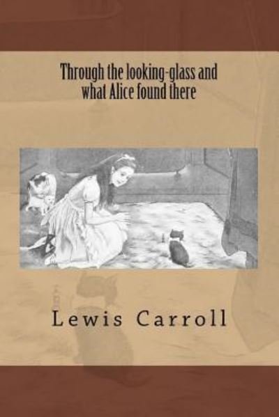 Through the looking-glass and what Alice found there - Lewis Carroll - Bøger - Reprint Publishing - 9783959400855 - 5. august 2015
