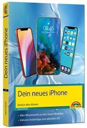 Iphone 13, 13 Pro, 13 Pro Max, 13 Mini - Einfach Alles Können - Philip Kiefer - Książki - Markt+Technik Verlag - 9783959822855 - 12 stycznia 2022