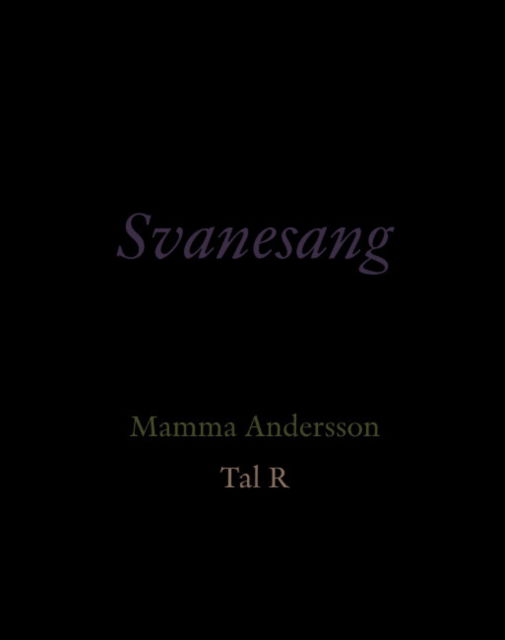 Cover for Synne Rifbjerg · Svanesang: Mamma Andersson. Tal R (Hardcover Book) (2017)