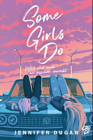 Some Girls do - Jennifer Dugan - Bøger - CROCU - 9783987430855 - 11. januar 2024