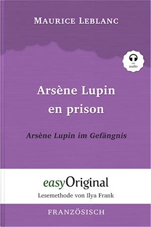 Cover for Maurice Leblanc · Arsène Lupin - 2 / Arsène Lupin en prison / Arsène Lupin im Gefängnis (Buch + Audio-CD) - Lesemethode von Ilya Frank - Zweisprachige Ausgabe Französisch-Deutsch (Book) (2023)