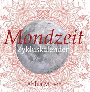 Cover for Ahlea Moser · Mondzeit (Book) (2022)