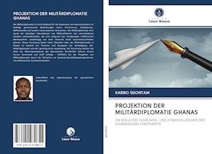Projektion Der Militärdiplomati - Suontam - Books -  - 9786200970855 - 