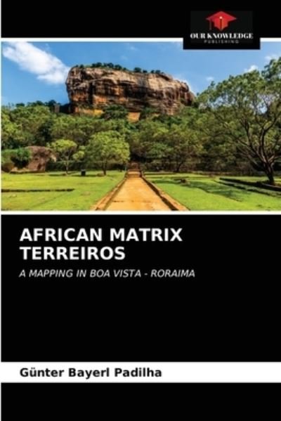 Cover for Günter Bayerl Padilha · African Matrix Terreiros (Pocketbok) (2021)