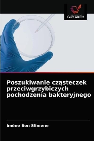 Cover for Imène Ben Slimene · Poszukiwanie cz?steczek przeciwgrzybiczych pochodzenia bakteryjnego (Paperback Book) (2021)