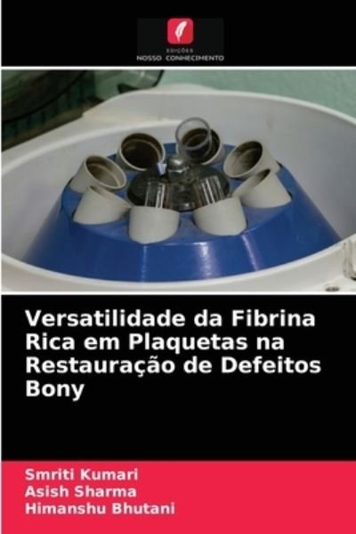 Cover for Smriti Kumari · Versatilidade da Fibrina Rica em Plaquetas na Restauracao de Defeitos Bony (Paperback Bog) (2021)