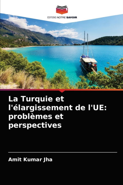 Cover for Amit Kumar Jha · La Turquie et l'élargissement de l'UE (Paperback Book) (2021)
