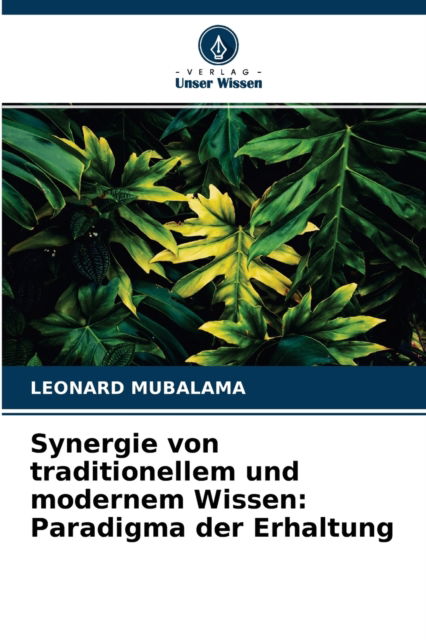 Cover for Leonard Mubalama · Synergie von traditionellem und modernem Wissen (Paperback Book) (2021)
