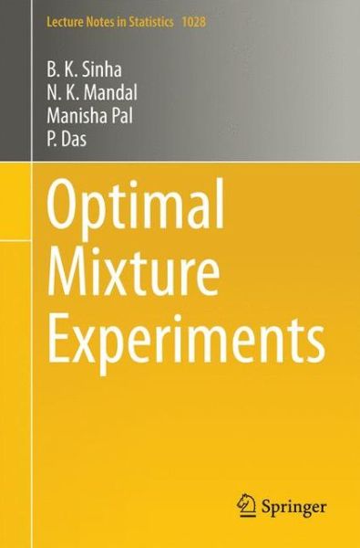 Optimal Mixture Experiments - Lecture Notes in Statistics - B.K. Sinha - Livros - Springer, India, Private Ltd - 9788132217855 - 11 de junho de 2014