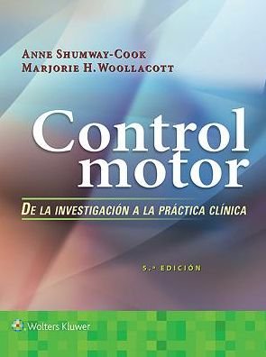 Control motor. De la investigacion a la practica clinica - Anne Shumway-Cook - Books - Lippincott Williams & Wilkins - 9788417370855 - May 30, 2019