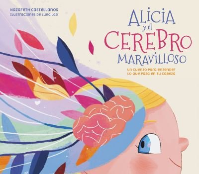 Cover for Nazareth Perales Castellanos · Alicia y el cerebro maravilloso (Innbunden bok) (2022)