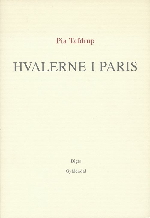 Cover for Pia Tafdrup · Hvalerne i Paris (Sewn Spine Book) [1e uitgave] (2002)