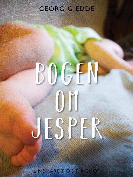 Cover for Georg Gjedde · Bogen om Jesper (Heftet bok) [1. utgave] (2018)