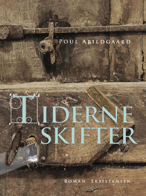 Tiderne skifter - Poul Abildgaard - Libros - Eksistensen - 9788741000855 - 21 de marzo de 2017