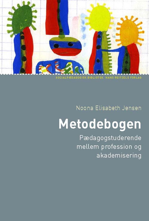 Cover for Noona Elisabeth Jensen · Socialpædagogisk Bibliotek: Metodebogen (Heftet bok) [1. utgave] (2010)