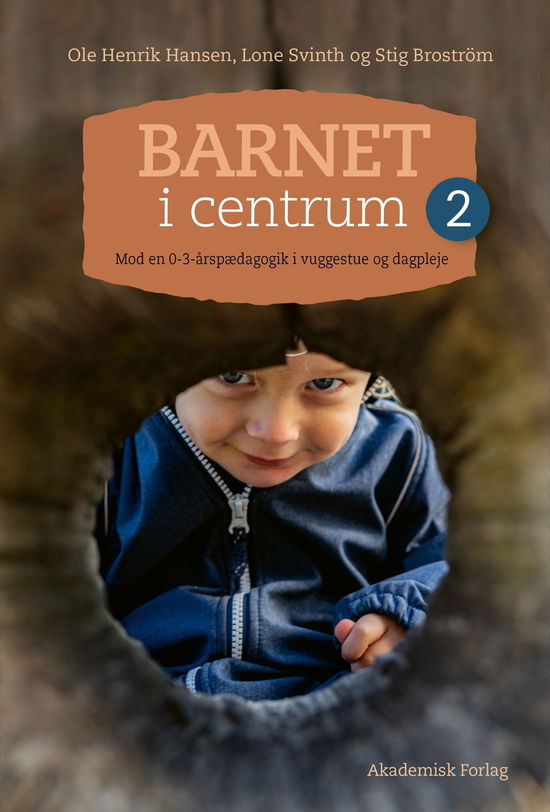 Barnet i centrum 2 - Ole Henrik Hansen; Stig Broström; Lone Svinth - Boeken - Akademisk Forlag - 9788750051855 - 26 november 2019