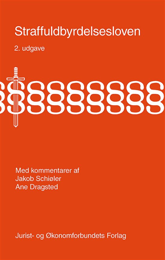 Cover for Ane Dragsted &amp; Jakob Schiøler · Straffuldbyrdelsesloven med kommentarer (Sewn Spine Book) [2e uitgave] (2017)