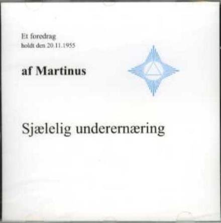 Cover for Martinus · Det Tredje Testamente: Sjælelig underernæring (CD 3) (CD) [1. udgave] (1955)