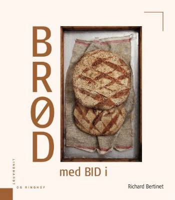 Cover for Richard Bertinet · Brød med bid i (Bound Book) [1st edition] (2008)