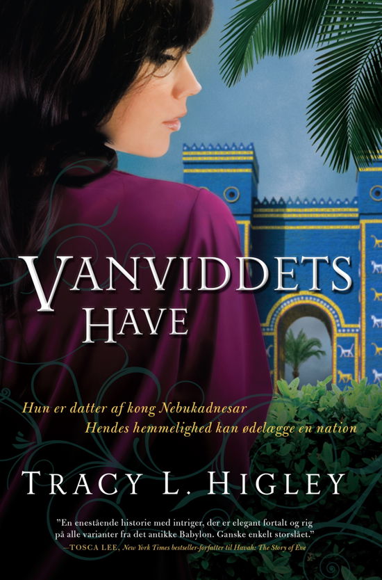 Vanviddets have - Tracy L. Higley - Libros - Scandinavia - 9788771320855 - 26 de noviembre de 2012