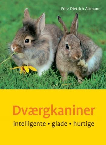 Cover for Fritz Dietrich Altmann · Dværgkaniner (Sewn Spine Book) [1st edition] (2006)