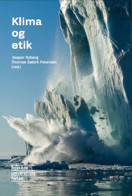 Cover for Thomas Søbirk og Jesper Ryberg (red.) · Klima og etik (Sewn Spine Book) [1. wydanie] (2011)