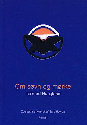 Tormod Haugland · Om søvn og mørke (Sewn Spine Book) [1e uitgave] (2022)