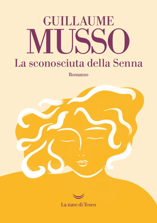 La Sconosciuta Della Senna - Guillaume Musso - Bøger -  - 9788834610855 - 