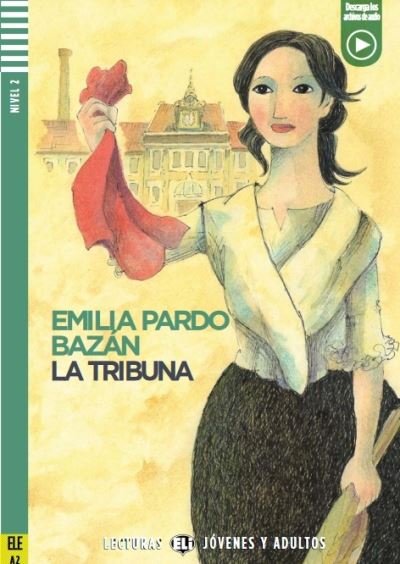Cover for Emilia Pardo Bazan · Young Adult ELI Readers - Spanish: La tribuna + downloadable audio (Paperback Book) (2020)