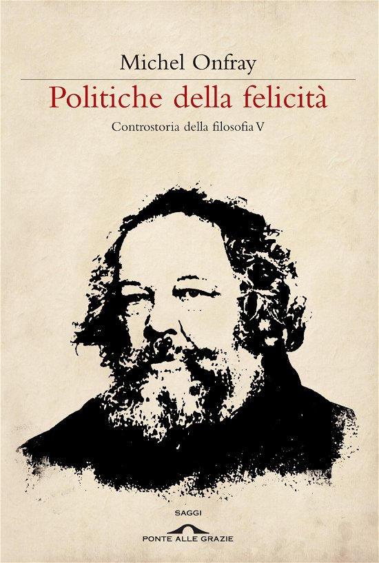 Cover for Michel Onfray · Politiche Della Felicita. Controstoria Della Filosofia #05 (Book)