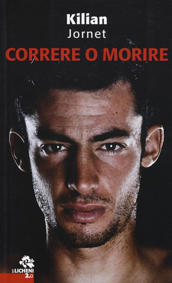 Cover for Kilian Jornet · Correre O Morire (Book)