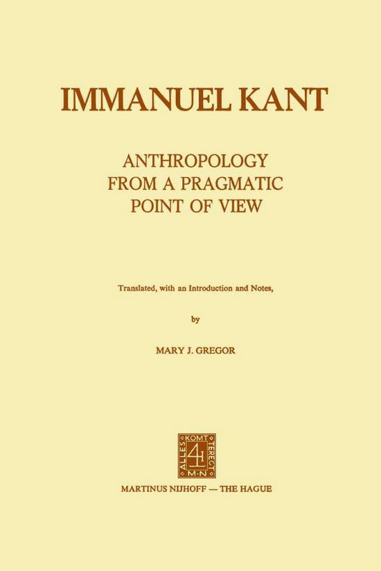 Immanuel Kant · Anthropology from a Pragmatic Point of View (Taschenbuch) [Softcover reprint of the original 1st ed. 1974 edition] (1974)