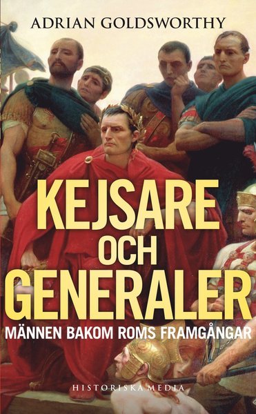 Cover for Adrian Goldsworthy · Kejsare och generaler (Paperback Bog) (2014)
