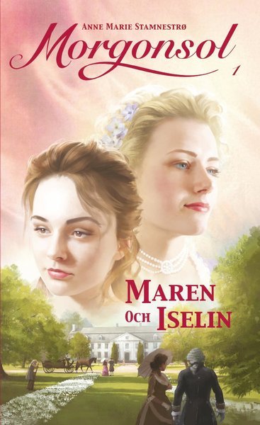 Cover for Anne Marie Stamnestrø · Morgonsol: Maren och Iselin (Indbundet Bog) (2019)