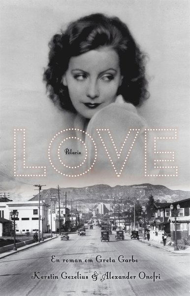 Cover for Alexander Onofri · Love : en roman om Greta Garbo (ePUB) (2020)