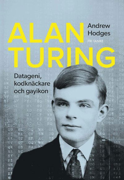 Cover for Andrew Hodges · Alan Turing : datageni, kodknäckare, gayikon (Bound Book) (2016)