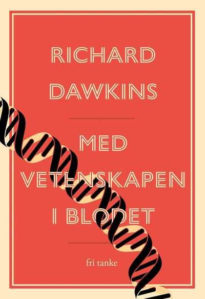 Cover for Richard Dawkins · Med vetenskap i blodet : essäer av en passionerad rationalist (Gebundesens Buch) (2017)