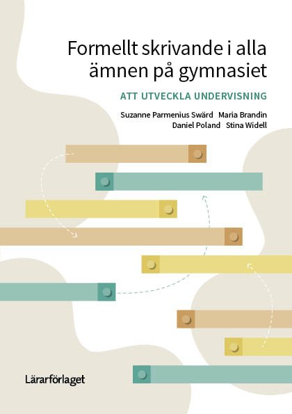 Cover for Suzanne Parmenius Swärd · Formellt skrivande i alla ämnen på gymnasiet - att utveckla undervisning (Book) (2024)