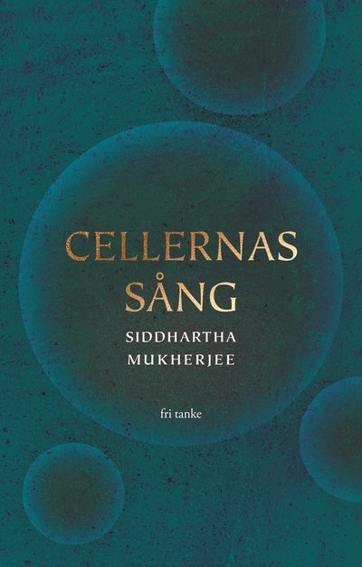 Cover for Siddhartha Mukherjee · Cellernas sång (Indbundet Bog) (2024)