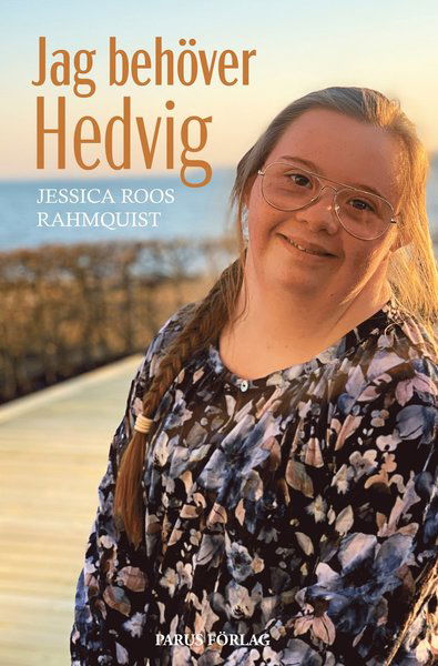 Cover for Jessica Roos Rahmquist · Jag behöver Hedvig (Hardcover Book) (2021)